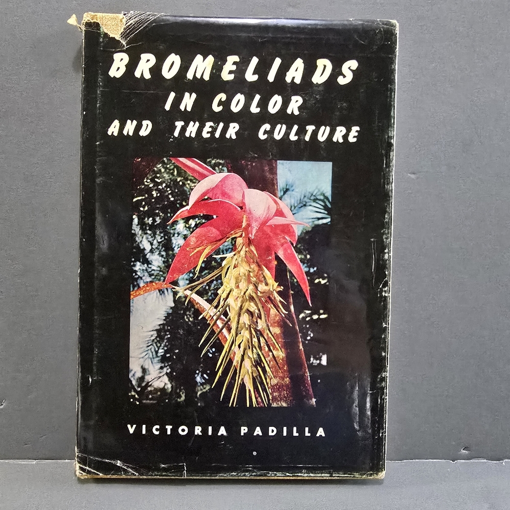 "Bromeliads in Color and Their Culture" Victoria Padilla 1966